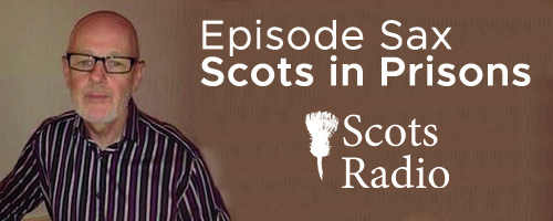 Episode Sax | Scots in Prisons