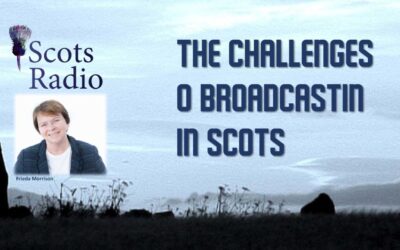 Broadcastin in Scots and the Challenges